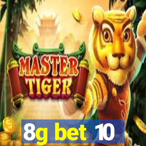 8g bet 10